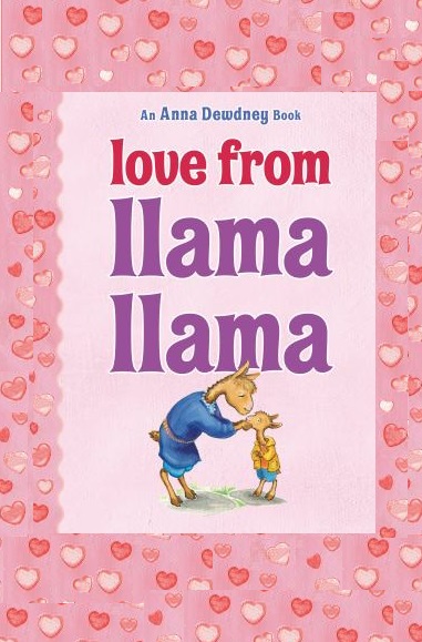 The book cover of Love from Llama Llama is a soft pink with hearts around the border. Near the bottom is an illustration of a parent llama and a child llama