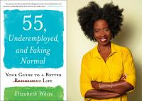 Book cover of "55, Underemployed, and Faking Normal" and a photo of the author, Elizabeth White