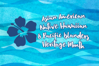 Illustration of a solid blue hibiscus flower with text: Asian American Native Hawaiian and Pacific Islanders Heritage Month on an abstract blue wave background.
