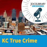 JOCOLIBRARY UNCOVERED - KC True Crime