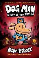 Dog Man: A Tale of Two Kitties Dog Man: A Tale of Two Kitties by Dav Pilkey