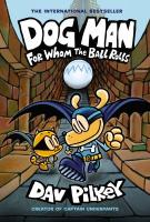 Dog Man for Whom the Ball Rolls Dog Man for Whom the Ball Rolls book cover