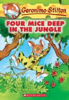 Four Mice Deep in the Jungle Four Mice Deep in the Jungle by Geronimo Stilton