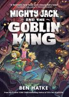 Mighty Jack and the Goblin King Mighty Jack and the Goblin King book cover