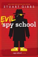 Evil Spy School Evil Spy School by Stuart Gibbs