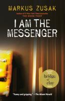 I Am the Messenger I Am the Messenger by Markus Zusak