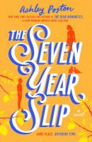 The Seven Year Slip The Seven Year Slip by Ashley Poston