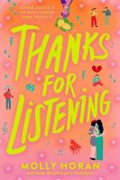 Thanks for Listening Thanks for Listening by Molly Horan