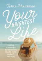 Your Brightest Life Your Brightest Life by Jessie Minassian