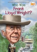 Who Was Frank Lloyd Wright? Who Was Frank Lloyd Wright? book cover