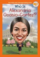 Who Is Alexandria Ocasio-Cortez? Who Is Alexandria Ocasio-Cortez? book cover