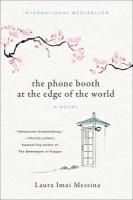 The Phone Booth at the Edge of the World The Phone Booth at the Edge of the World by Laura Imai Messina
