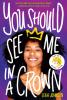 You Should See Me In A Crown by Leah Johnson