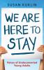 We Are Here to Stay by Susan Kuklin