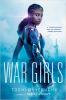 War Girls Book Title: War Girls, Book Cover: A black teenage girl stands in a smoky futuristic landscape wearing a robotized armor.
