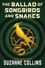 The Ballad of Songbirds and Snakes by Suzanne Collins