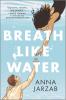 Breath Like Water by Anna Jarzab