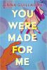 You Were Made For Me by Jenna Guillaume