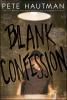 Blank Confession by Pete Hautman