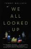 We All Looked Up by Tommy Wallach