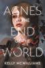 Agnes at the End of the World by Kelly McWilliams