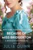 Because of Miss Bridgerton by Julia Quinn