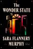 Cover of "The Wonder State" by Sara Flannery Murphy Cover of "The Wonder State" by Sara Flannery Murphy