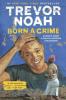 Born a Crime: Stories From a South African Childhood book cover