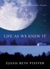 Life as We Knew it Life as We Knew it by Susan Beth Pfeffer