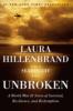 Unbroken A World War II Story of Survival, Resilience, and Redemption book cover