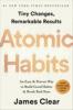 Atomic Habits Tiny Changes, Remarkable Results : An Easy & Proven Way to Build Good Habits & Break Bad Ones book cover