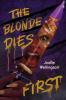 The Blonde Dies First book cover