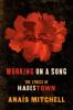 Working on a Song the Lyrics of Hadestown book cover