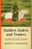 Raiders, Rulers, and Traders by David Chaffetz