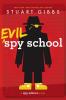 Evil Spy School by Stuart Gibbs