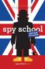 Spy School British Invasion Spy School British Invasion by Stuart Gibbs