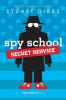 Spy School Secret Service by Stuart Gibbs