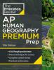 AP Human Geography Premium Prep AP Human Geography Premium Prep by The Princeton Review