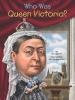 Who Was Queen Victoria? Who Was Queen Victoria? book cover