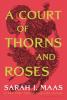 A Court of Thorns and Roses A Court of Thorns and Roses book cover