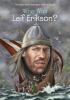 Who Was Leif Erikson? by Nico Medina